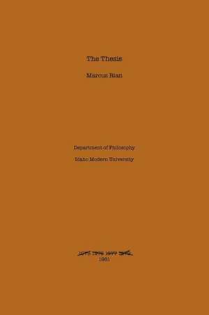 The Thesis: Adventures in Academia de Marcus Rian