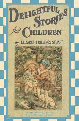 Delightful Stories for Children de Elizabeth Billings Stuart