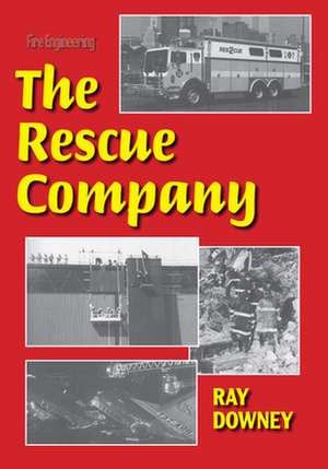 The Rescue Company de Ray Downey