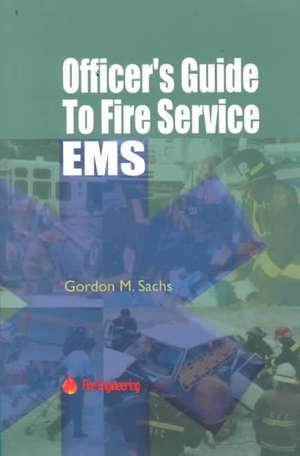 Officer's Guide to Fire Service EMS de Gordon M. Sachs