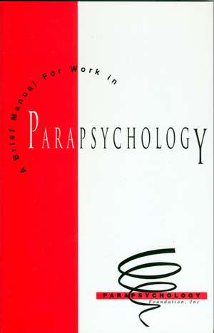 A Brief Manual for Work in Parapsychology de Carlos S. Alvarado