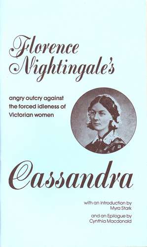 Cassandra: Florence Nightingale's Angry Outcry Against the Forced Idleness of Victorian Women