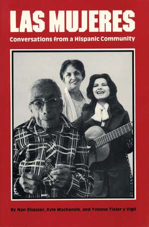 Las Mujeres: Conversations from a Hispanic Community de Nan Elsasser