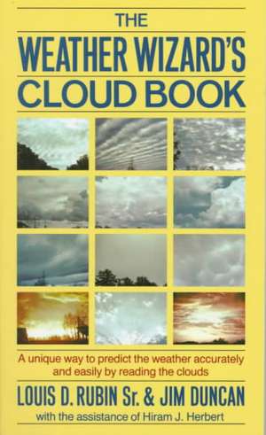 The Weather Wizard's Cloud Book: A Unique Way to Predict the Weather Accurately and Easily by Reading the Clouds de Jr. Rubin, Louis Decimus