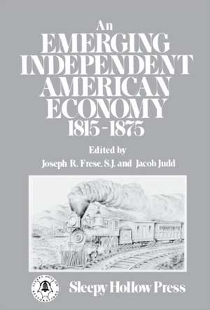 An Emerging Independent American Economy, 1815–1875. de Joseph R. Frese