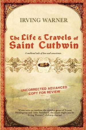 The Life and Travels of Saint Cuthwin de Irving Warner