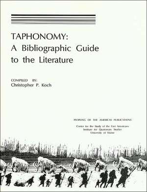 Taphonomy: A Bibliographic Guide to the Literature de Christopher P. Koch