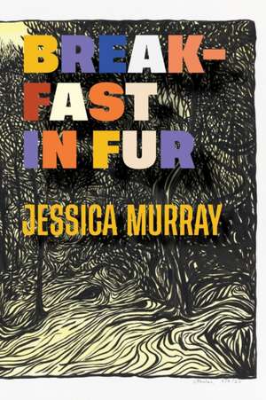 Breakfast in Fur de Jessica Murray