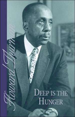 Deep Is the Hunger de Howard Thurman