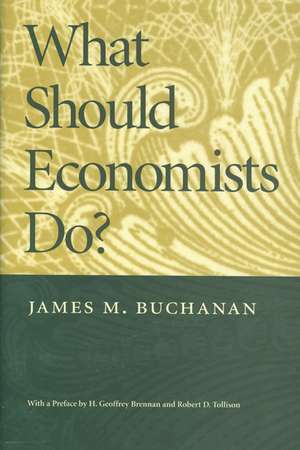 WHAT SHOULD ECONOMISTS DO? de JAMES M BUCHANAN