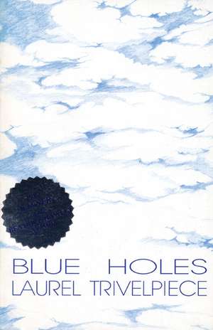 Blue Holes de Laurel Trivelpiece