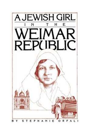 A Jewish Girl in the Weimar Republic: A Guide to Native Ferns of Central and Northeastern United States and Eastern Canada de Stephanie Orfali