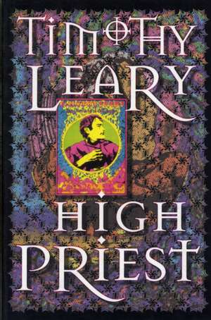 High Priest: Second Edition de Timothy Francis Leary