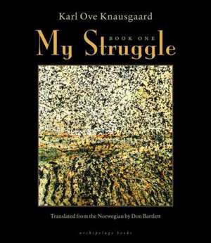 My Struggle, Book One de Karl Ove Knausgaard