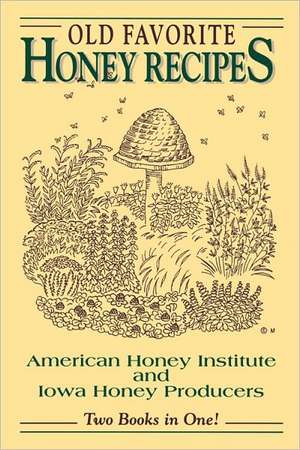 Old Favorite Honey Recipes de Historical Images