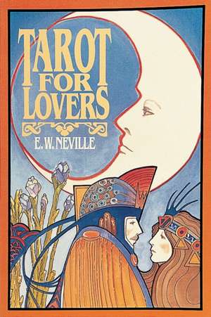 Tarot for Lovers de E W Neville