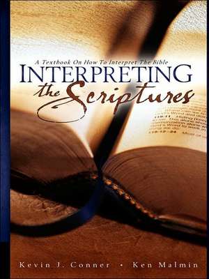 Interpreting the Scriptures de Kevin J. Conner