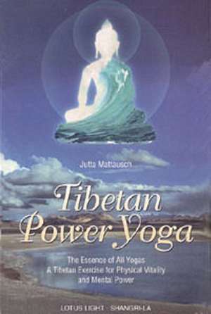 Tibetan Power Yoga de Jutta Mattausch