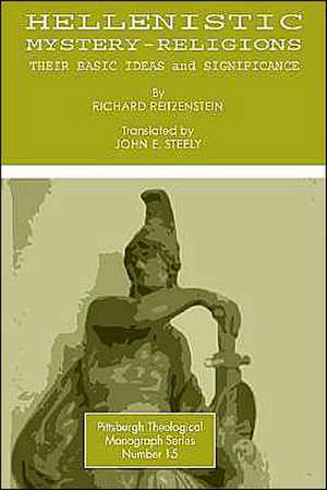 Hellenistic Mystery-Religions: Their Basic Ideas and Significance de Richard Reitzenstein