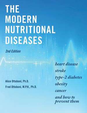 The Modern Nutritional Diseases de Ph. D. Alice Ottoboni