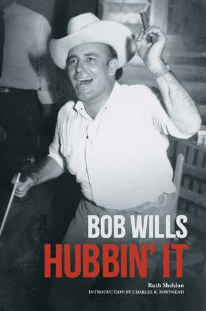 Bob Wills: Hubbin' It de Ruth Sheldon