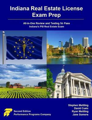 Indiana Real Estate License Exam Prep: All-in-One Review and Testing to Pass Indiana's PSI Real Estate Exam de David Cusic