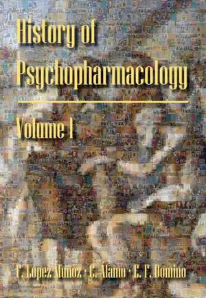 History of Psychopharmacology. the Origins of Scientificmedicine: Biological Pillars on the Birth of Psychopharmacology. de Francisco Lopez-Munoz