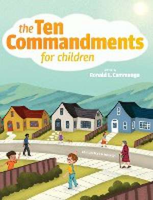 The Ten Commandments for Children de Ronald L Cammenga