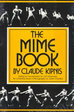 The Mime Book: A Comprehensive Guide to Mime de Claude Kipnis