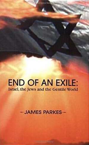 End of an Exile de James Parkes