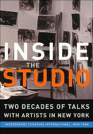 Inside the Studio: Two Decades of Talks with Artists in New York de Judith Olch Richards