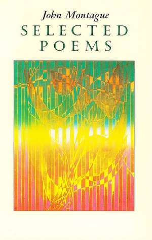 Selected Poems de John Montague