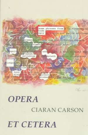 Opera Et Cetera de Ciaran Carson