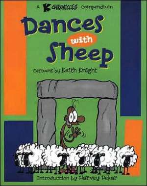 Dances With Sheep: A K Chronicles Compendium ***NLA ONCE STOCK GONE*** de Keith Knight