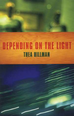 Depending On The Light de Hillman's Thea