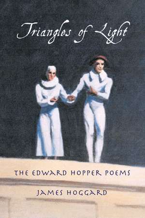 Triangles of Light: The Edward Hopper Poems de James Hoggard