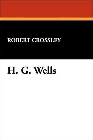 H. G. Wells de Robert Crossley