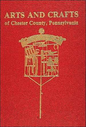 Arts and Crafts of Chester County, Pa.: From Palestinian Refugee to Citizen of the World de Margaret B. Schiffer