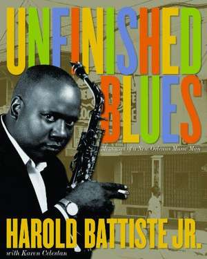 Unfinished Blues: Memories of a New Orleans Music Man de Harold R. Battiste