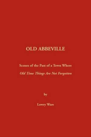 Old Abbeville de Lowry Ware