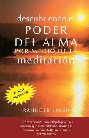 Descubriendo El Poder del Alma Por Medio de La Meditacion: Dedicated to Those Who Are Not Ashamed of Economy de Rajinder Singh