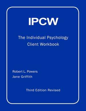 IPCW The Individual Psychology Client Workbook with Supplements de Robert L. Powers