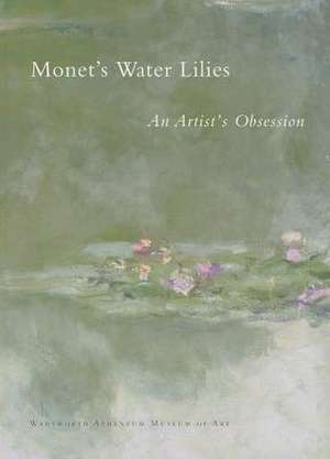 Monet's Water Lilies: An Artist's Obsession de Eric Zafran