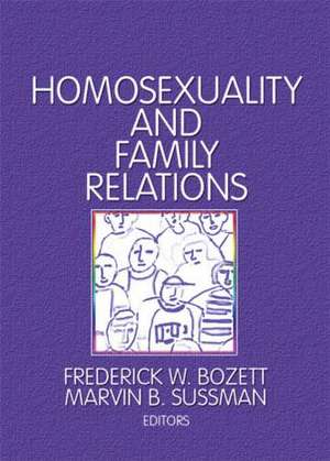 Homosexuality and Family Relations de Marvin B. Sussman