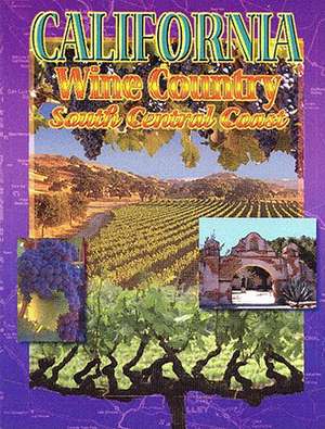 California South Central Coast Wine Country de Maxine Hesse