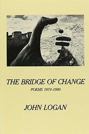 Bridge of Change: That Lead You to God de John Logan