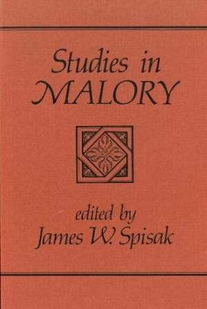 Studies in Malory de James W. Spisak