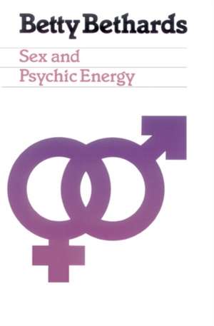 Sex & Psychic Energy de Betty Bethards