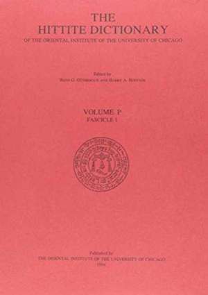 Hittite Dictionary of the Oriental Institute of the University of Chicago Volume P, Fascicle 1 (Pa- To Para) de Harry A. Hoffner