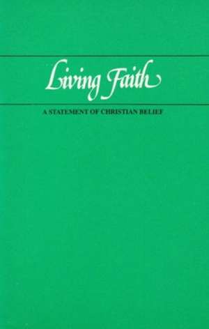 Living Faith: A Statement of Christian Belief de The Presbyterian Church in Canada